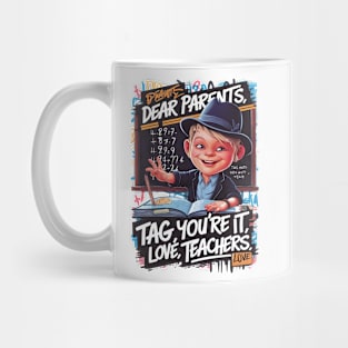 Dear Parents Tag You're It Love Teachers Colorful Mug